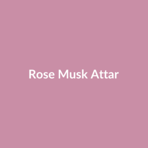 Rose Musk Attar